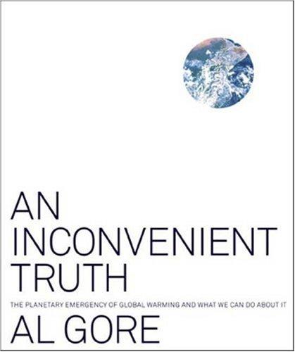 An Inconvenient Truth: The Planetary Emergency Of Global Warming And What We Can Do About It: the planetary emergency of global warming and what we can do about it