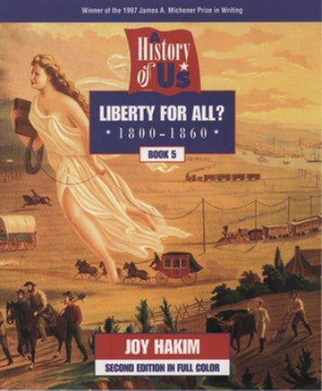 A History Of Us: Book 5: Liberty For All? (1800-1860) (History Of U.S., Book 5)