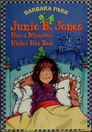 Junie B. Jones Has A Monster Under Her Bed