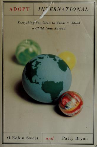 Adopt International: Everything You Need To Know To Adopt A Child From Abroad: everything you need to know to adopt a child from abroad