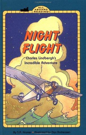 Night Flight: Charles Lindbergh's Incredible Adventure: Charles Lindbergh's Incredible Adventure (All Aboard Reading)