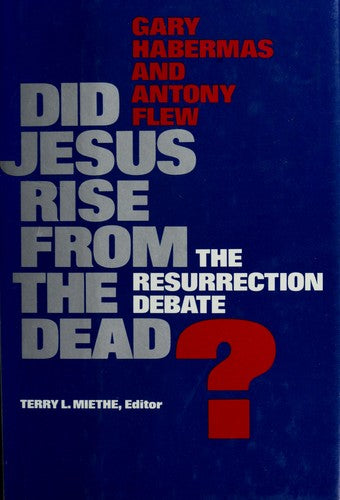 Did Jesus Rise From The Dead?: The Resurrection Debate