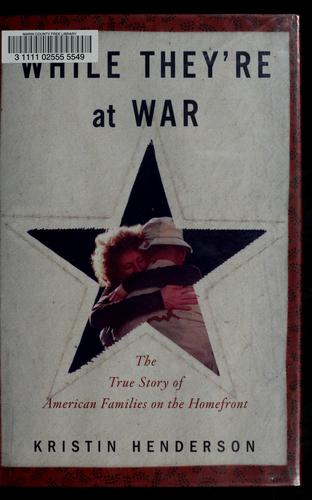While They're At War: The True Story Of American Families On The Homefront