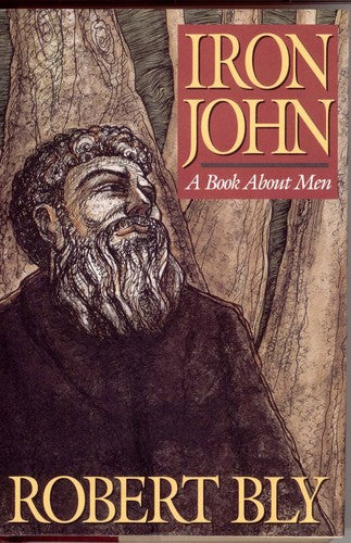 Iron John (without dust jacket): A Book About Men