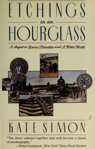 Etchings In An Hourglass: A Sequel To Bronx Primitive And A Wider World