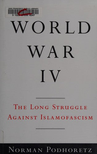 World War IV: The Long Struggle Against Islamofascism