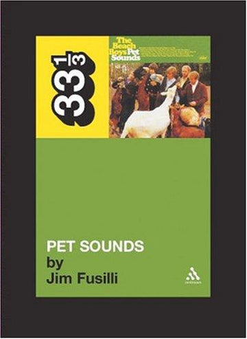 Pet Sound ..The 'Beach Boys' Pet Sounds' (33 1/3) (33 1/3)