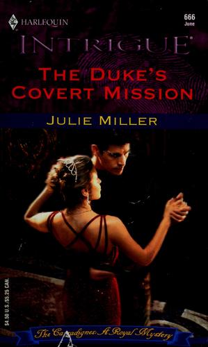 The Duke's Covert Mission (The Carradignes: A Royal Mystery) (Harlequin Intrigue Series, No. 666)