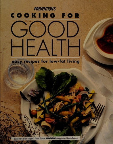 Prevention's Cooking For Good Health: Easy Recipes For Low-Fat Living