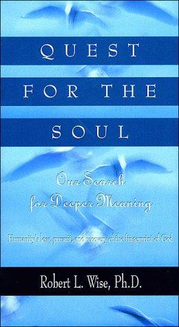 Quest For The Soul: Our Search For Deeper Meaning