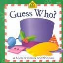 Guess Who?: A Book Of Colors And Shapes: a book of colors and shapes