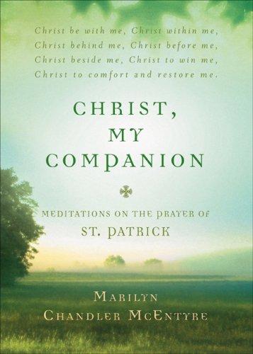Christ, My Companion: Meditations On The Prayer Of St. Patrick