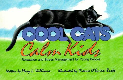 Cool Cats, Calm Kids: Relaxation And Stress Management For Young People