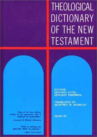 Theological Dictionary Of The New Testament Volume VIII: Vol.9. [Final volume]