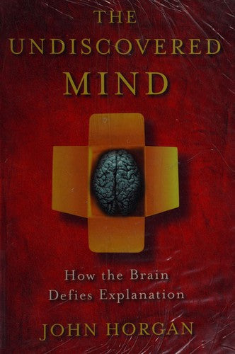The Undiscovered Mind: How The Brain Defies Explanation (Maps Of The Mind): how the brain defies explanation