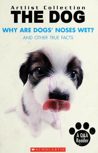 The Dog: Why Are Dogs' Noses Wet?