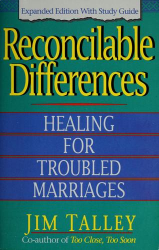 Reconcilable Differences: With Study Guide: healing for troubled marriages