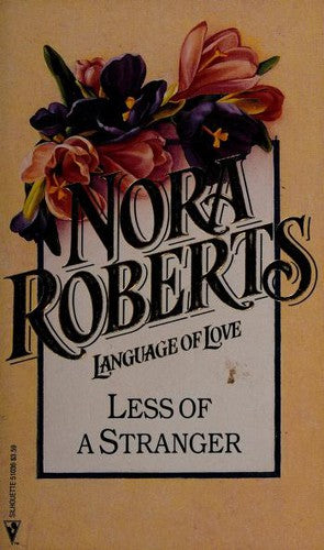 Less Of A Stranger (Nora Roberts, Language Of Love, No. 36)