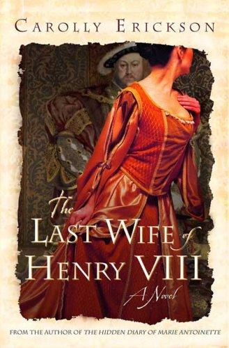 The Last Wife Of Henry VIIIi: A Novel (without dust jacket)
