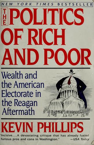 The Politics Of Rich And Poor: Wealth And The American Electorate In The Reagan Aftermath
