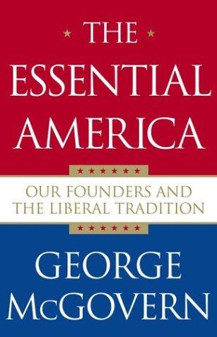The Essential America: Our Founders And The Liberal Tradition (with Authographed)