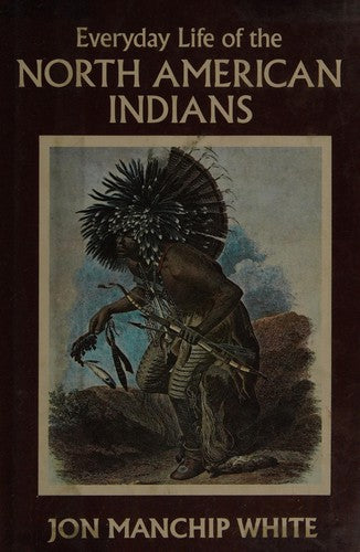Everyday Life Of The North American Indians (Dorset Press Reprints Ser.)