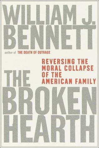 The Broken Hearth: Reversing The Moral Collapse Of The American Family (without dust jacket)