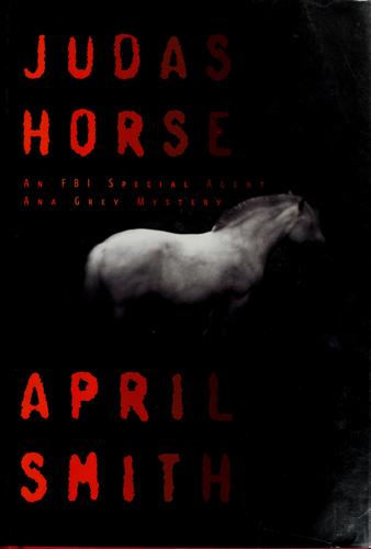 Judas Horse: An Fbi Special Agent Ana Grey Mystery
