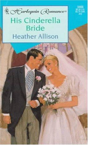 His Cinderella Bride (Harlequin Romance , Vol 3466)