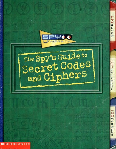 The Spy's Guide To Secret Codes And Ciphers