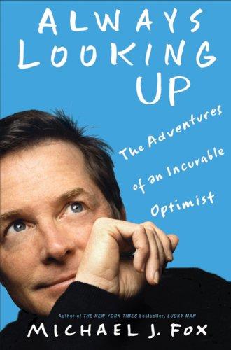 Always Looking Up: Observations Of An Incurable Optimist: The Adventures of an Incurable Optimist