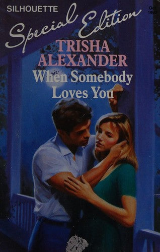 When Somebody Loves You (Silhouette Special Edition, No. 748)