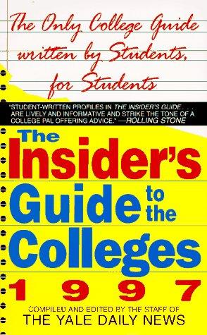 The Insider's Guide To The Colleges 1997: (Paper)