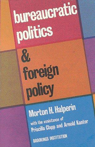 Bureaucratic Politics And Foreign Policy
