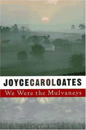 We Were The Mulvaneys (Oprah's Book Club)