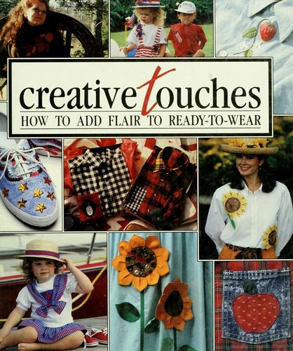 Creative Touches: How to Add Flair to Ready-to-Wear (Memories in the Making Series) (Sunset Craft Books)