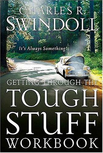 Getting Through The Tough Stuff Workbook: it's always something!