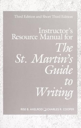 Instructor's Resource Manual For The St. Martin's Guide To Writing, Third Edition And The St. Martin's Guide To Writing, Short Third Edition