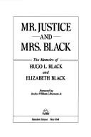 Mr. Justice And Mrs. Black: The Memoirs Of Hugo L. Black And Elizabeth Black
