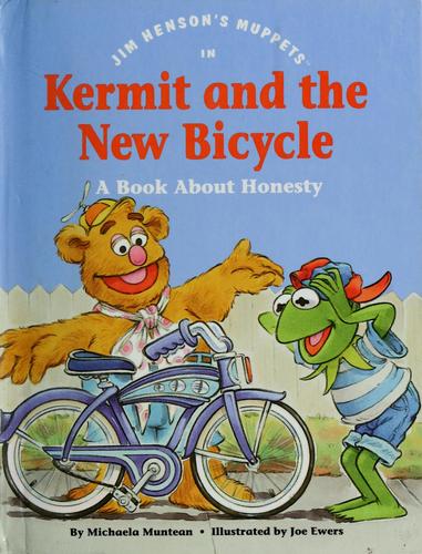 Jim Henson's Muppets In Kermit And The New Bicycle: A Book About Honesty (Values To Grow On): a book about honesty