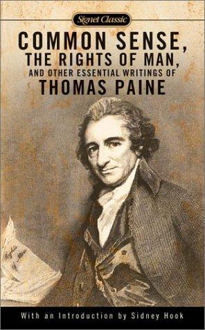Common Sense, The Rights Of Man And Other Essential Writings Of Thomas Paine