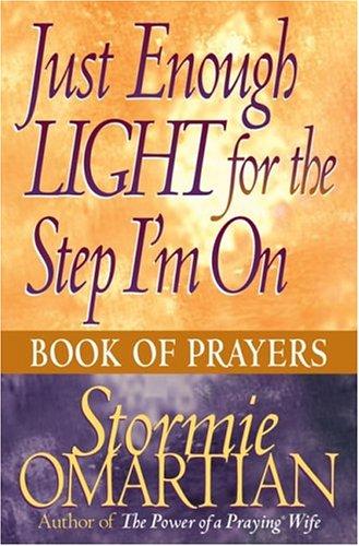 Just Enough Light For The Step I'm On Book Of Prayers