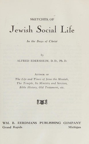 Sketches Of Jewish Social Life: in the days of Christ