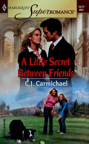 A Little Secret Between Friends (Harlequin Superromance No. 1277)