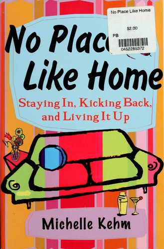 No Place Like Home: staying in, kicking back, and living it up