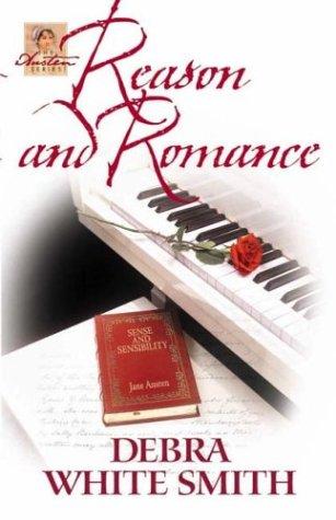Reason And Romance (The Austen Series, Book 2)