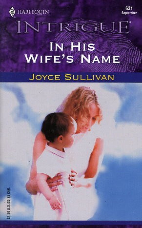 In His Wife's Name (Harlequin Intrigue, No. 631)