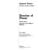 Sunrise Of Power: Ancient Egypt, Alexander And The World Of Hellenism (Imperial Visions Series: The Rise And Fall Of Empires)