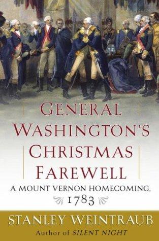 General Washington's Christmas Farewell: A Mount Vernon Homecoming, 1783