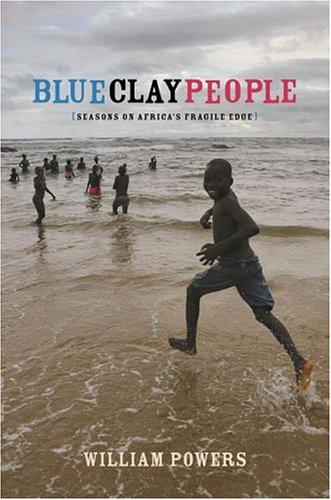 Blue Clay People: Seasons On Africa's Fragile Edge
